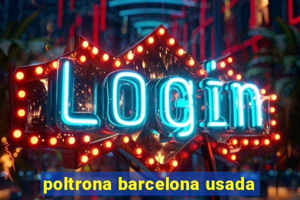 poltrona barcelona usada